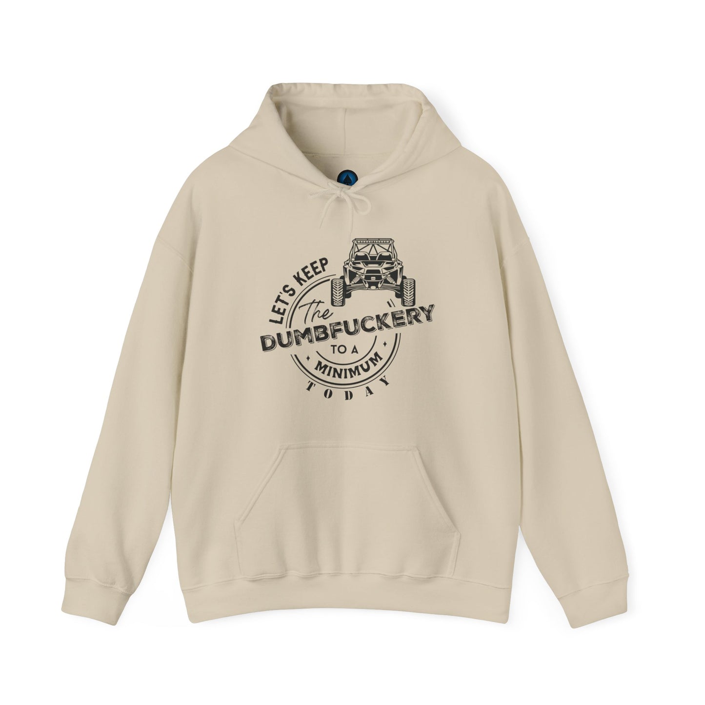 SxS UTV Let's Keep The Dumbfuckery To A Minimum Today Hoodie