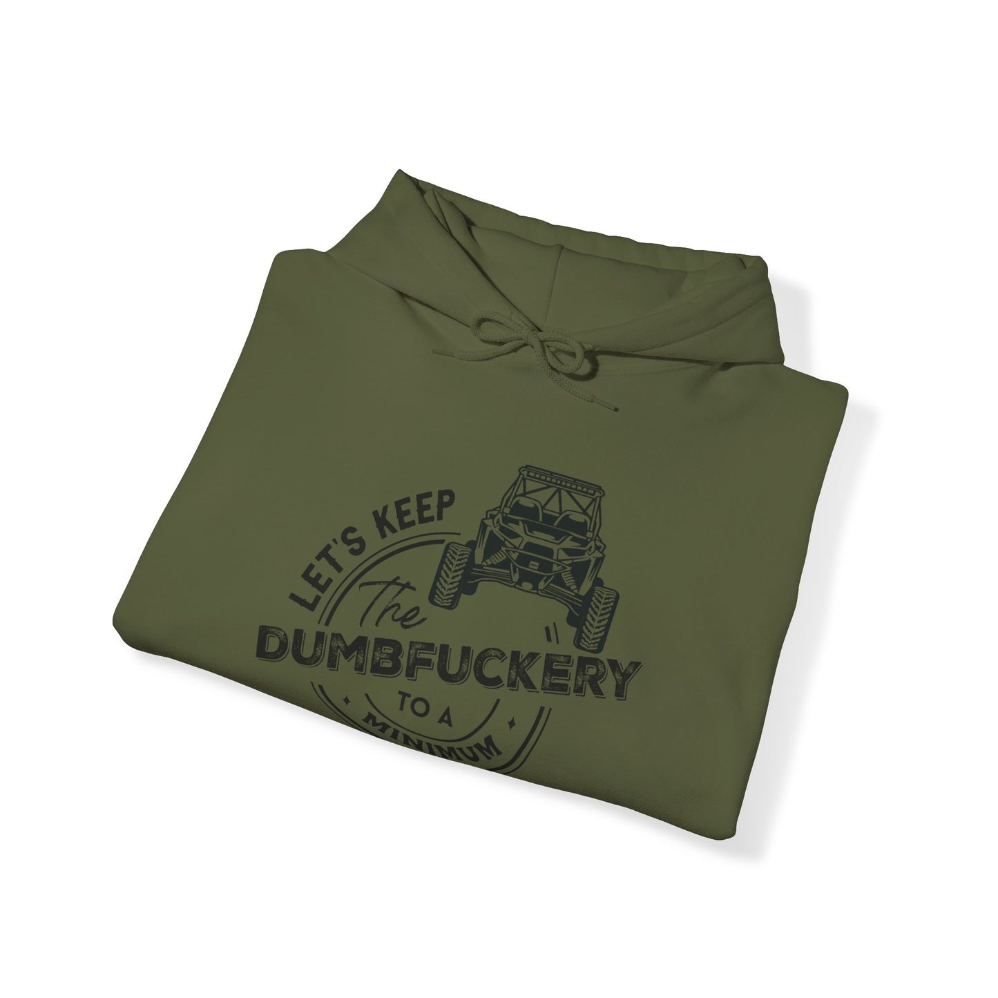 SxS UTV Let's Keep The Dumbfuckery To A Minimum Today Hoodie