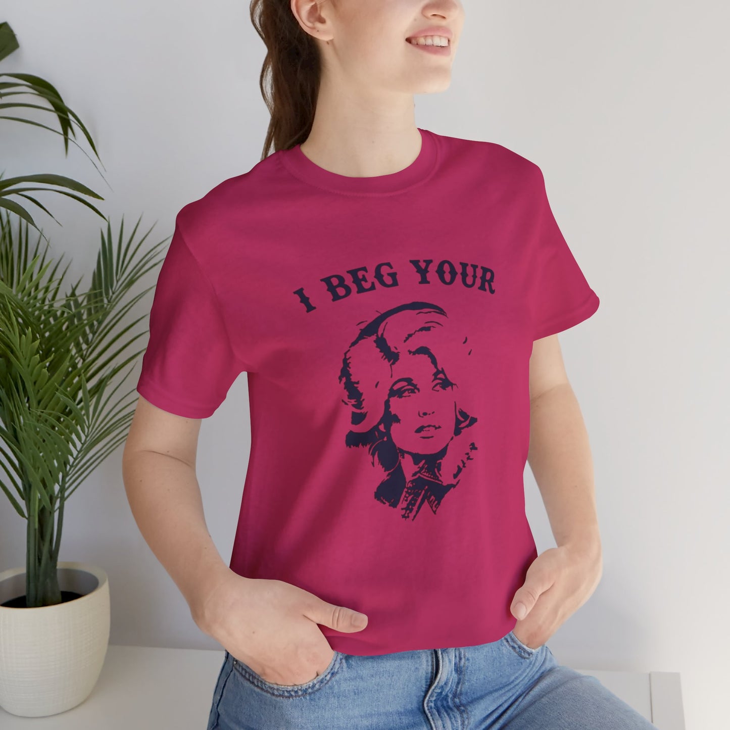 I Beg Your Parton Tshirt