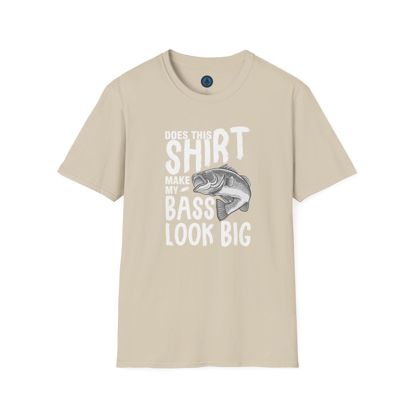 Does This Shirt Make My Bass Look Big